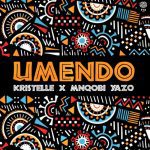 Kristelle & MNQOBI YAZO – UMENDO