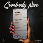 DJ Sumbody – Sumbody Nice ft. Murumba Pitch & Junior Taurus