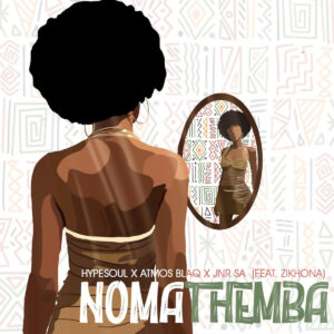 Hypesoul, Atmos Blaq & Jnr SA – Nomathemba ft. Zikhona