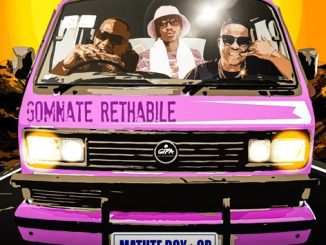 Matute Boy – Gomnate Rethabile ft. Ego Slimflow, Mr Pilato, SjavasDaDeejay & Vyno Keys