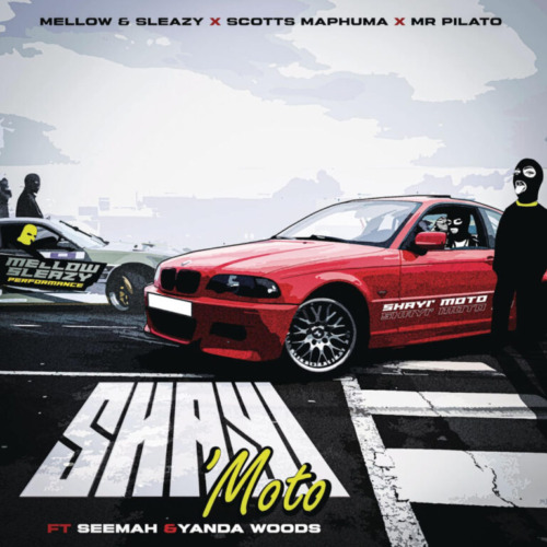 Mellow & Sleazy, Scotts Maphuma & Mr Pilato – Shayi’Moto ft. Seemah & Yanda Woods