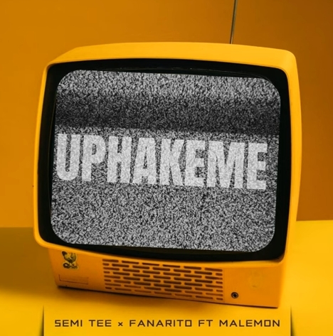 Semi Tee & Fanarito – Uphakeme ft. Malemon