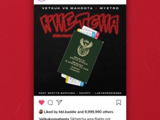 Vetkuk, Mahoota & Myztro – KHETCHA ft. Scotts Maphuma, Xduppy & LastBornDiroba