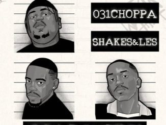 031Choppa & Shakes & Les – Malunde