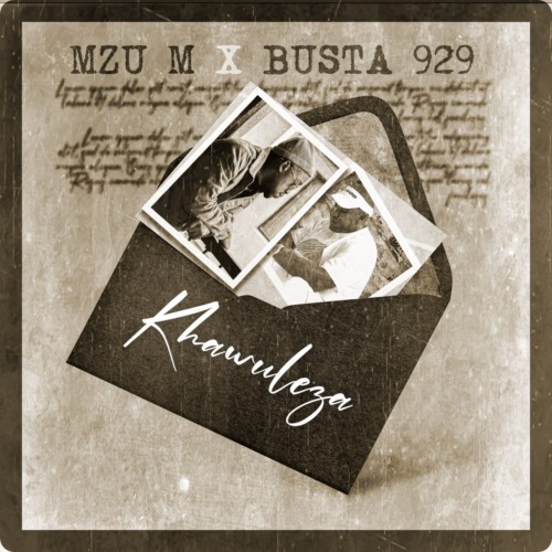 Mzu M & Busta 929 – Khawuleza