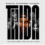 Shaun 101, Mluusician & DJ Maphorisa – Thiba ft. Tango Supreme, Uncool MC & Ricky Lenyora