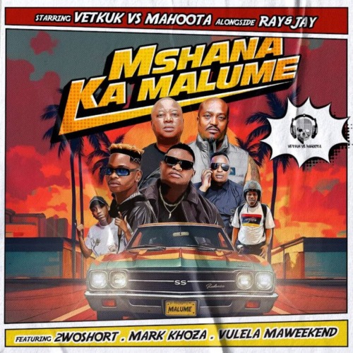 Vetkuk vs Mahoota & Ray&Jay – Mshana Ka Malume ft. 2woshort, Mark Khoza & Vulela Maweekend