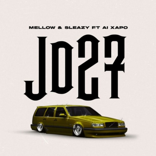 Mellow & Sleazy – JD 27 ft. Al Xapo